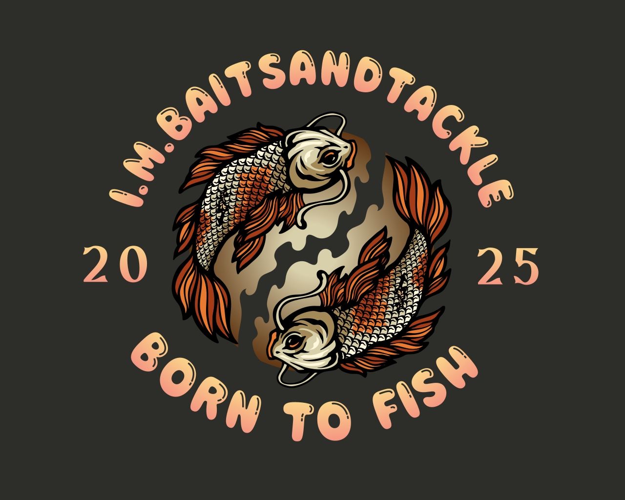 I.M. Baits and Tackle badge: two koi circling, with the words Born to Fish, 2025